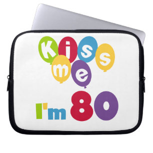 Kiss Me I'm 80 Birthday T-shirts and Gifts Laptop Sleeve
