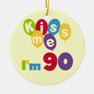 Kiss Me I'm 90 Birthday T-shirts and Gifts Ceramic Ornament