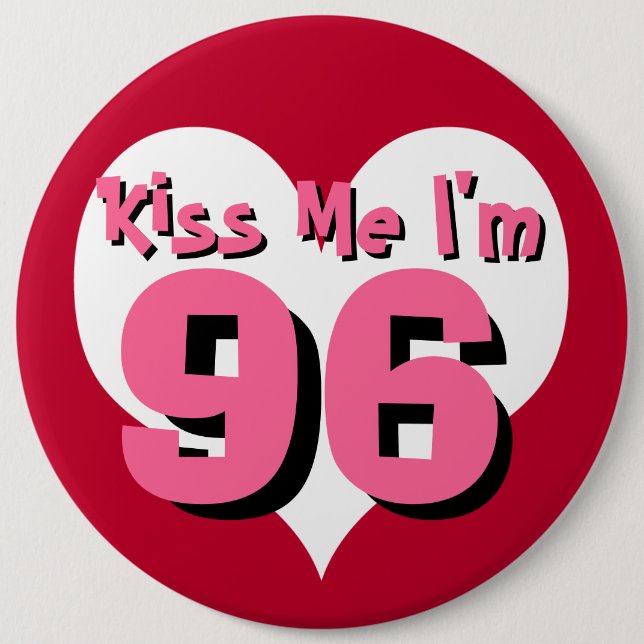 Kiss Me I'm 96 6 Cm Round Badge (Front)