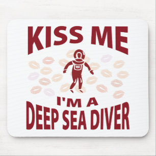 Kiss Me I'm A Deep Sea Diver Mouse Pad