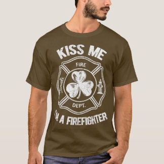 Kiss Me Im a Firefighter St Patricks Day Shamrock  T-Shirt