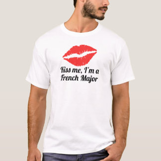 Kiss Me I'm A French Major T-Shirt