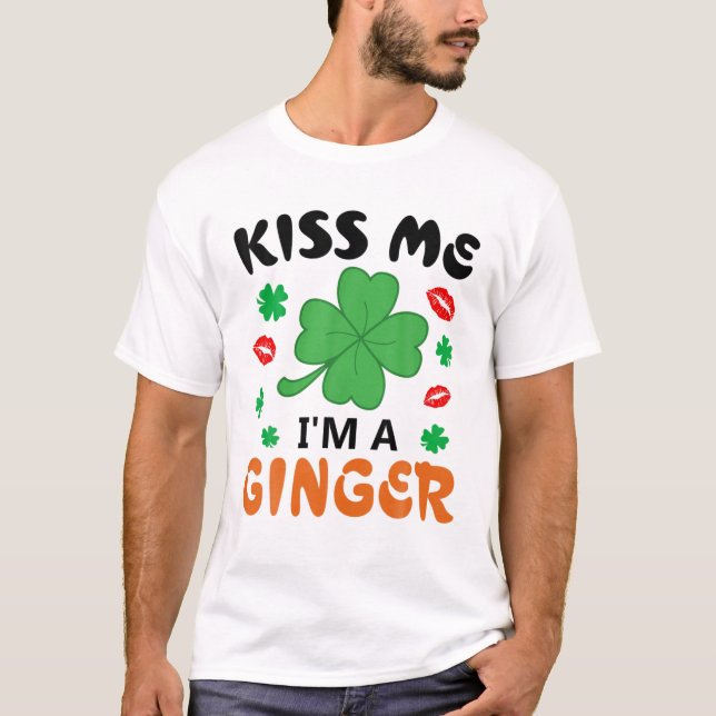 Kiss Me I'm A Ginger Redhead Irish St. Patrick's D T-Shirt (Front)