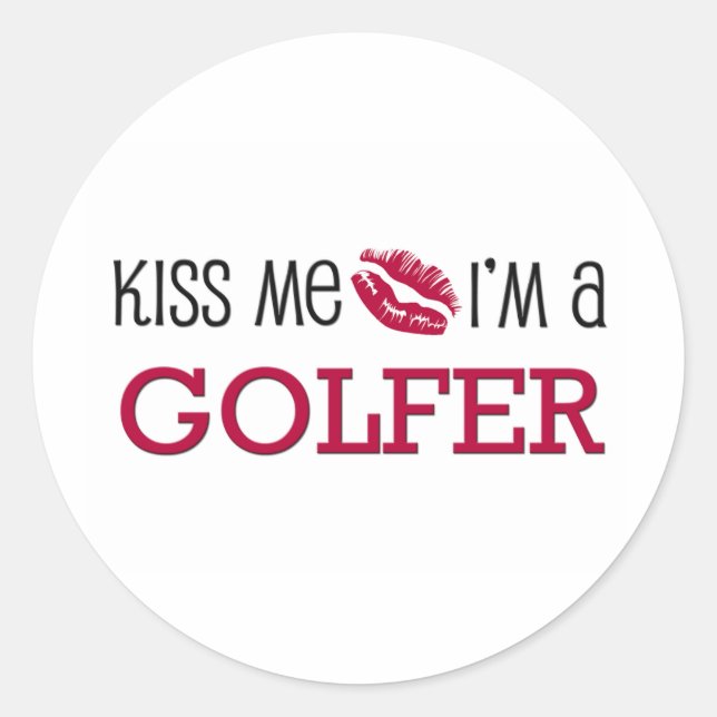 Kiss Me I'm a GOLFER Classic Round Sticker (Front)