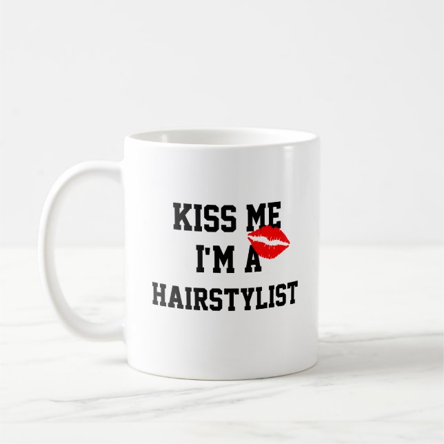 Kiss Me Im A Hairstylist Mug (Left)