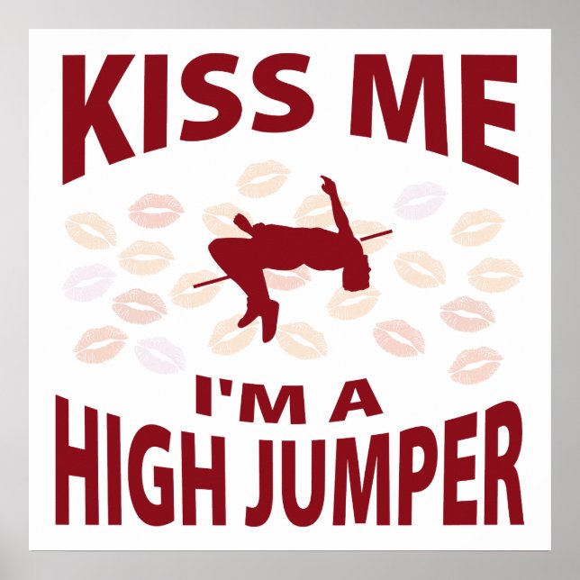 Kiss Me I'm A High Jumper Poster (Front)