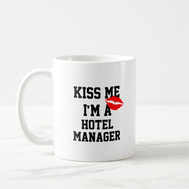 Kiss Me Im A Hotel Manager Mug (Left)