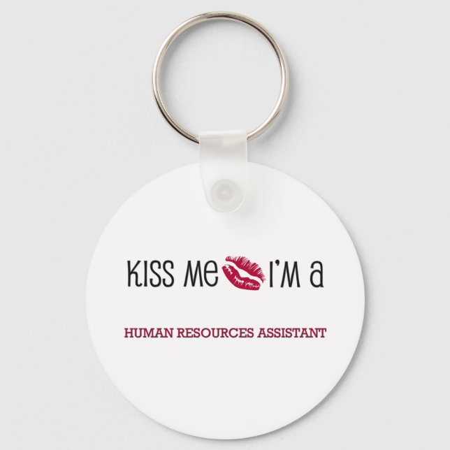 Kiss Me I'm a HUMAN RESOURCES ASSISTANT Key Ring (Front)