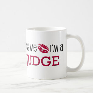 Kiss Me I'm a JUDGE Coffee Mug