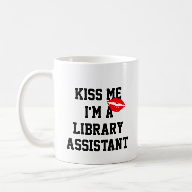 Kiss Me Im A Library Assistant Coffee Mug (Left)