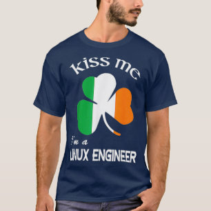 Kiss Me Im a Linu Engineer Shamrock St Patricks T-Shirt