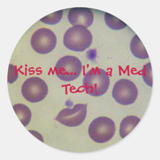 Kiss me... I'm a Med Tech! Classic Round Sticker