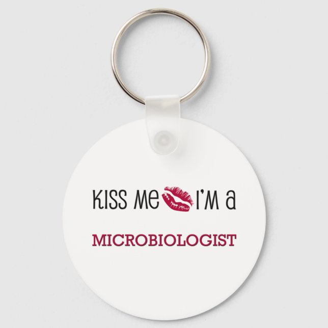 Kiss Me I'm a MICROBIOLOGIST Key Ring (Front)