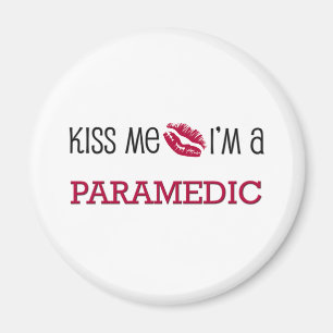 Kiss Me I'm a PARAMEDIC Magnet