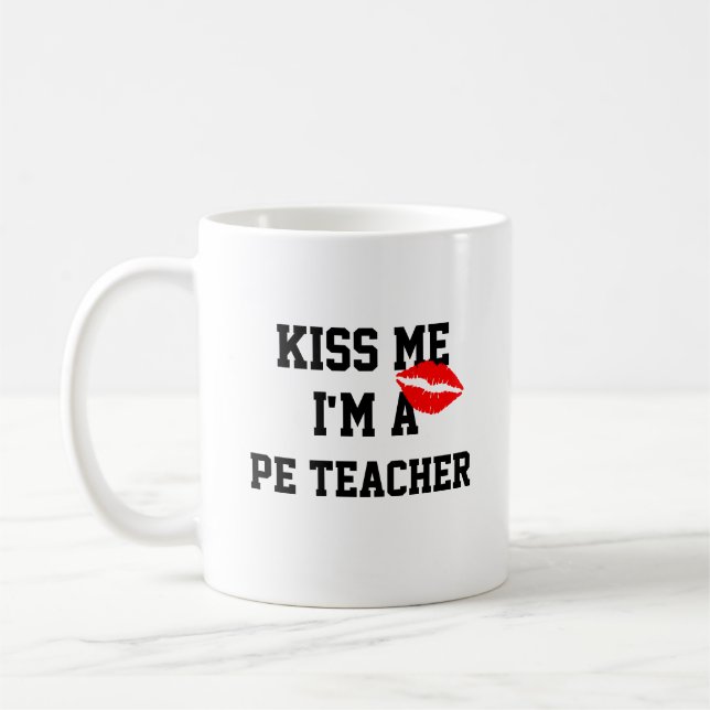 Kiss Me Im A Pe Teacher Mug (Left)