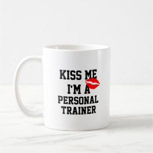 Kiss Me Im A Personal Trainer Mug