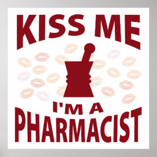 Kiss Me I'm A Pharmacist Poster