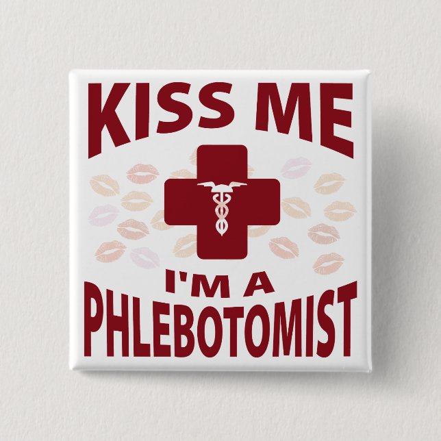Kiss Me I'm A Phlebotomist 15 Cm Square Badge (Front)