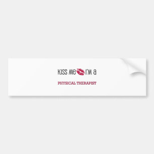 Kiss Me I'm a PHYSICAL THERAPIST Bumper Sticker