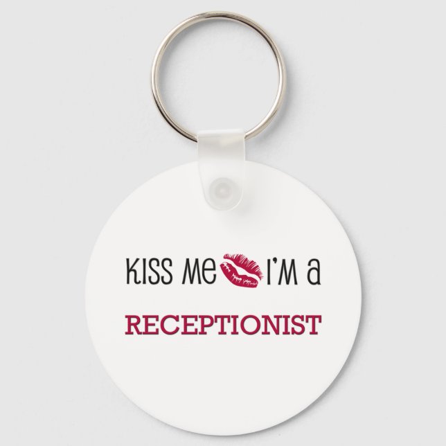 Kiss Me I'm a RECEPTIONIST Key Ring (Front)