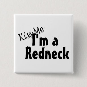 Kiss Me Im A Redneck 15 Cm Square Badge