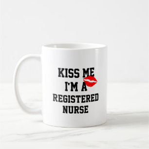 Kiss Me Im A Registered Nurse Mug