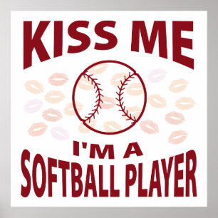 Kiss Me I'm A Softball Player Poster