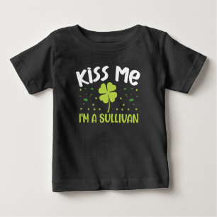 Kiss Me I'm A Sullivan - Last Name Sullivan Baby T-Shirt