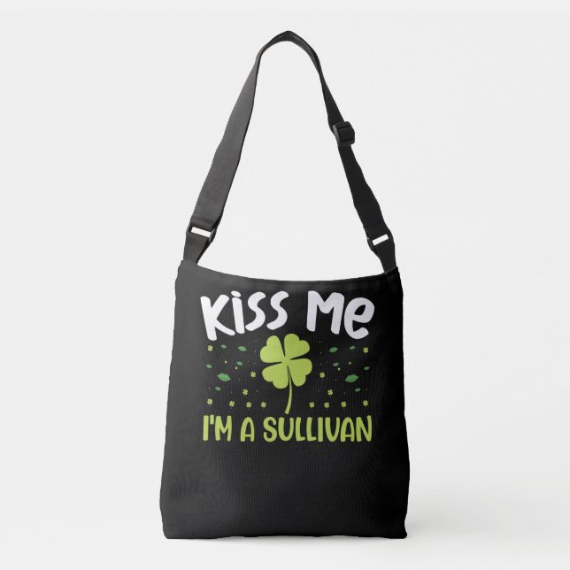 Kiss Me I'm A Sullivan - Last Name Sullivan Crossbody Bag (Front)