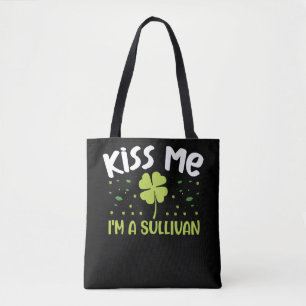 Kiss Me I'm A Sullivan - Last Name Sullivan Tote Bag