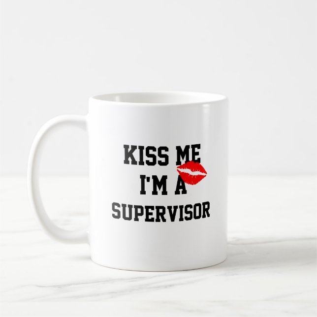 Kiss Me Im A Supervisor Mug (Left)