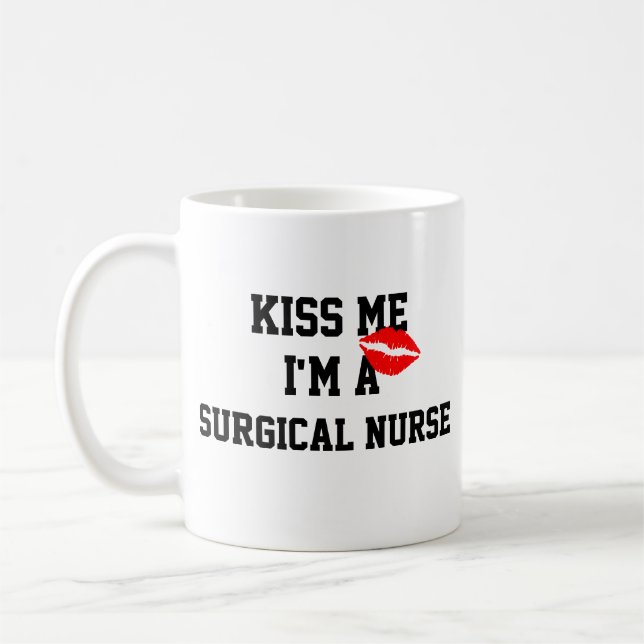 Kiss Me Im A Surgical Nurse Mug (Left)