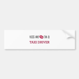 Kiss Me I'm a TAXI DRIVER Bumper Sticker