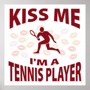 Kiss Me I'm A Tennis Player Poster