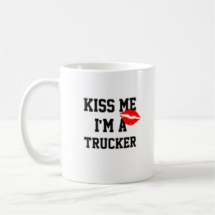 Kiss Me Im A Trucker Mug
