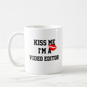 Kiss Me Im A Video Editor Mug