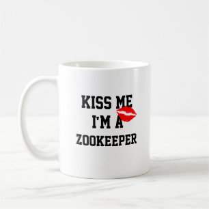 Kiss Me Im A Zookeeper Mug