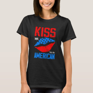 Kiss Me Im American Citizen Usa Flag 4th Of July L T-Shirt
