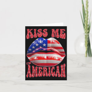 Kiss Me I'm American Usa Flag Lips 4th Of July Pat Card