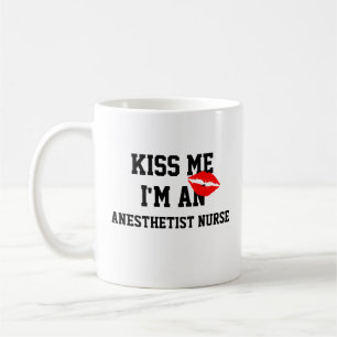 Kiss Me Im An Anaesthetist Nurse Mug