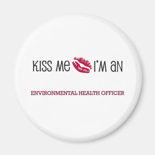 Kiss Me I'm an ENVIRONMENTAL HEALTH OFFICER Magnet