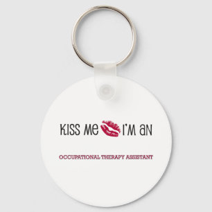 Kiss Me I'm an OCCUPATIONAL THERAPY ASSISTANT Key Ring