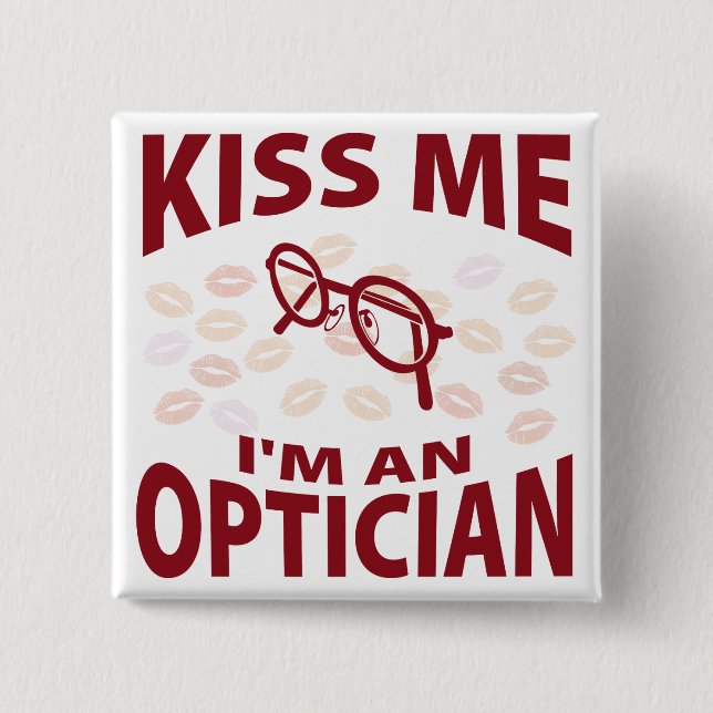 Kiss Me I'm An Optician 15 Cm Square Badge (Front)