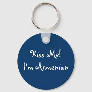 Kiss Me! I'm Armenian Key Ring