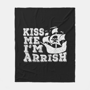 Kiss Me I'm Arrish Pirate Ship Drinking St Patrick Fleece Blanket