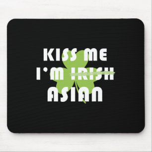 Kiss Me Im Asian Not Irish Funny St Patricks Day C Mouse Pad