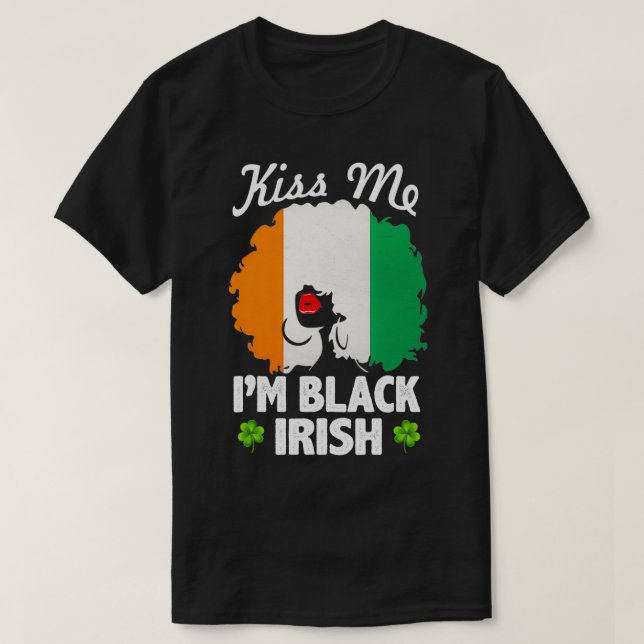 Kiss Me I'm Black Irish St Patrick's Day, African  T-Shirt (Design Front)