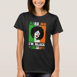 Kiss Me I'm Black Irish St Patricks Day Black Wome T-Shirt
