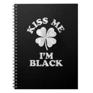 Kiss Me I'm Black T-Shirt Notebook