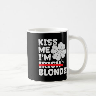 Kiss Me I'm Blonde Funny St. Patrick's Day Blonde Coffee Mug